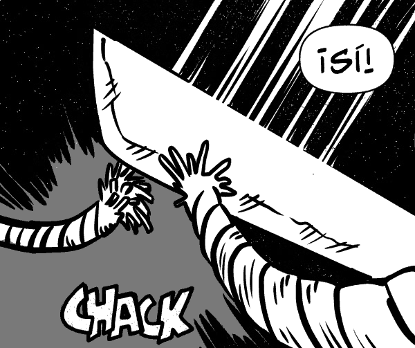 Plano detalle del machete que termina de cortar la soga. PROTAGONISTA (fuera de cuadro) ¡¡¡SI!!!