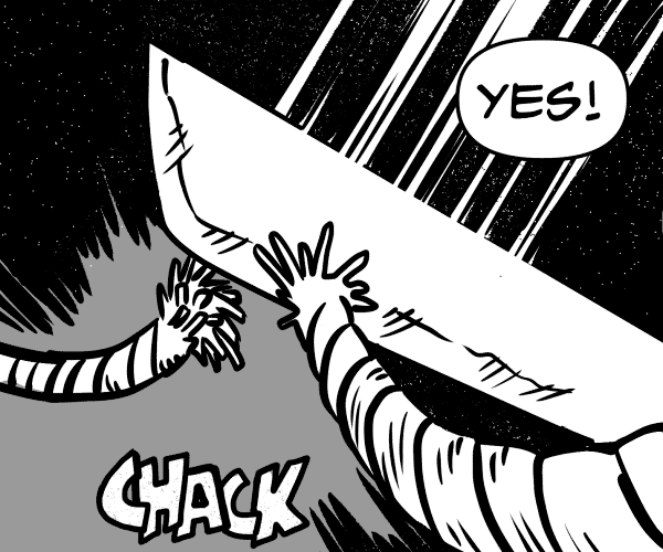  Close-up of the machete finishing cutting the rope. PROTAGONIST (off-screen) YES!!!