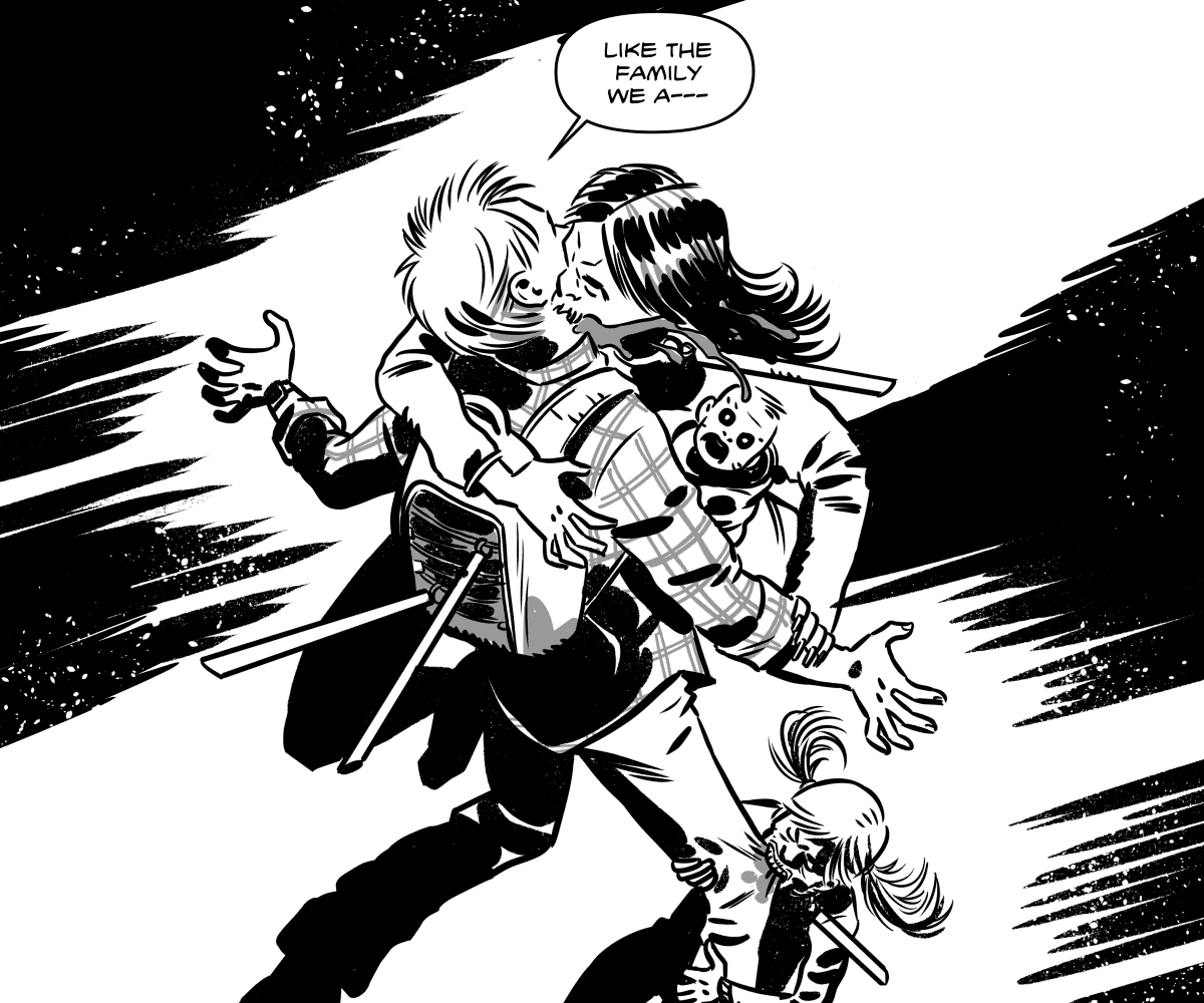  We see his family bite the protagonist, who is about to turn into a zombie. Despite this, we see him very happy; he achieved his goal. Take advantage of the opportunity to add some of the pieces of pipe to reinforce the idea. PROTAGONIST: ...like the family we are