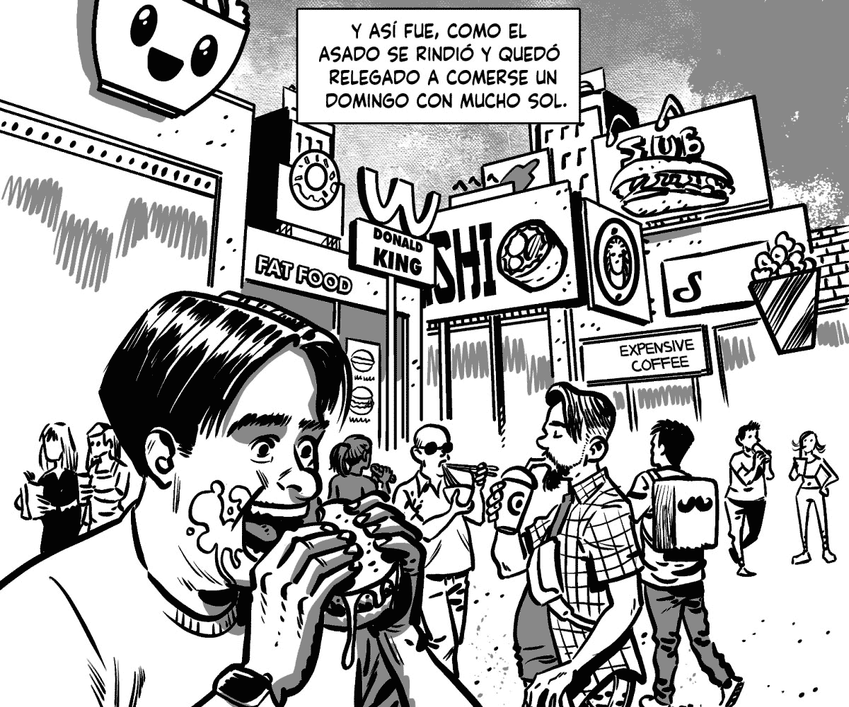 La ciudad de Buenos Aires con llena de locales de comidas rápidas, locales de café con nombres en inglés y locales de Sushi. Además hay gente que está en la calle caminando con vasos de café y comiendo hamburguesas. El cielo está nublado. Y ASÍ FUE, COMO EL ASADO SE RINDIÓ Y QUEDÓ RELEGADO A COMERSE UN DOMINGO CON MUCHO SOL.